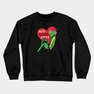 Funny Preying Mantis // Don't Lose Your Head for Love Crewneck Sweatshirt